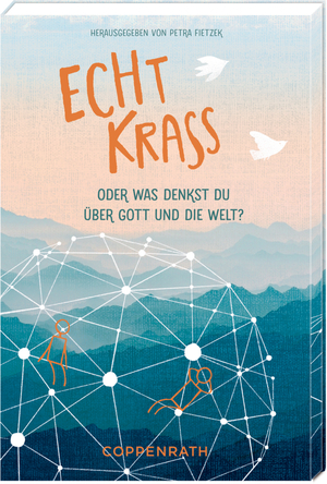 ISBN 9783649627517: Echt Krass oder was denkst du über Gott und die Welt?