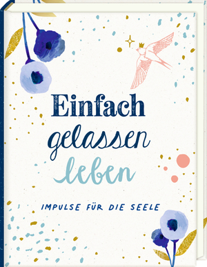 ISBN 9783649639930: Mini-Hardcover - Einfach gelassen leben - Impulse für die Seele