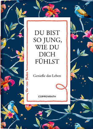 ISBN 9783649645863: Du bist so jung, wie du dich fühlst – Genieße das Leben