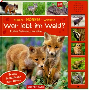 ISBN 9783649669913: Sehen - Hören - Wissen: Wer lebt im Wald? – Erstes Sachwissen zum Hören