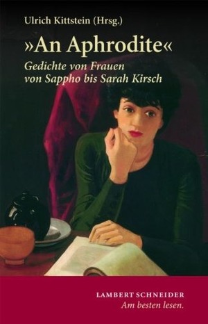 gebrauchtes Buch – Ulrich Kittstein – "An Aphrodite" - Gedichte von Frauen von Sappho bis Sarah Kirsch