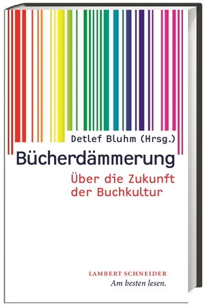 ISBN 9783650400031: Bücherdämmerung: Über die Zukunft der Buchkultur