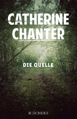 gebrauchtes Buch – Catherine Chanter – Die Quelle