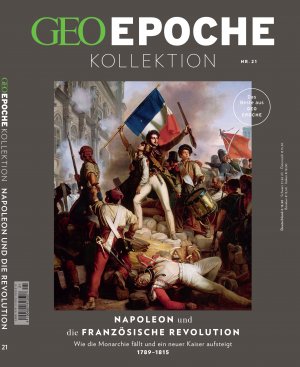 neues Buch – Jens Schröder – GEO Epoche KOLLEKTION / GEO Epoche KOLLEKTION 21/2020 Napoleon und die französische Revolution | Das Beste aus GEO EPOCHE | Jens Schröder (u. a.) | Broschüre | GEO Epoche KOLLEKTION | 176 S. | Deutsch