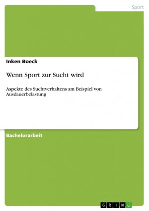 ISBN 9783656312796: Wenn Sport zur Sucht wird - Aspekte des Suchtverhaltens am Beispiel von Ausdauerbelastung