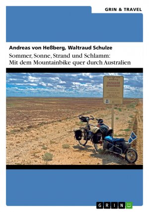 ISBN 9783656598725: Sommer, Sonne, Sand und Schlamm: Mit dem Mountainbike quer durch Australien | oder: ¿It¿s impossible! No Australian would do this!¿ | Andreas von Heßberg (u. a.) | Taschenbuch | Paperback | 140 S.