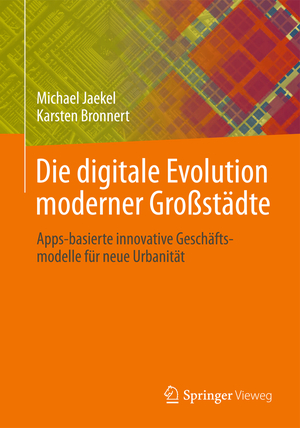 ISBN 9783658001704: Die digitale Evolution moderner Großstädte - Apps-basierte innovative Geschäftsmodelle für neue Urbanität