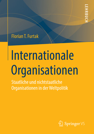 ISBN 9783658001766: Internationale Organisationen – Staatliche und nichtstaatliche Organisationen in der Weltpolitik