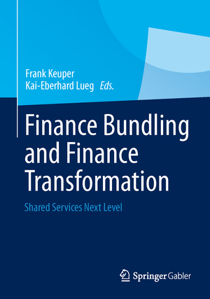 ISBN 9783658003722: Finance Bundling and Finance Transformation – Shared Services Next Level