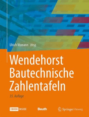 ISBN 9783658016883: Wendehorst Bautechnische Zahlentafeln: E-Book inside Vismann, Ulrich; Biener, Ernst; Feiser, Johannes; Heinemann, Ekkehard; Homann, Martin; Jäger, Wolfram; Joeckel, Rainer; Krings, Wolfgang; Lohse, Wolfram; Maurmaier, Dieter; Neuenhofer, Ansgar; Neuhaus, Helmuth; Roos, Winfried; Stroetmann, Richard; Strohmeier, Andreas; Weller, Bernhard and Weitkemper, Uwe