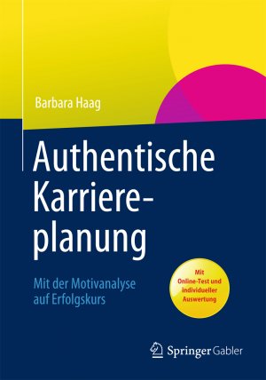 gebrauchtes Buch – Barbara Haag – Authentische Karriereplanung - Mit der Motivanalyse auf Erfolgskurs