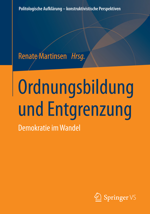 ISBN 9783658027179: Ordnungsbildung und Entgrenzung - Demokratie im Wandel