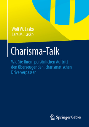 ISBN 9783658029838: Charisma-Talk - Wie Sie Ihrem persönlichen Auftritt den überzeugenden, charismatischen Drive verpassen