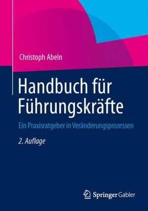 ISBN 9783658040284: Handbuch für Führungskräfte - Ein Praxisratgeber in Veränderungsprozessen