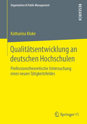 neues Buch – Katharina Kloke – Qualitätsentwicklung an deutschen Hochschulen - Professionstheoretische Untersuchung eines neuen Tätigkeitsfeldes