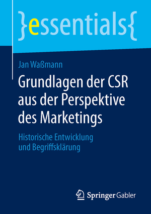 ISBN 9783658044053: Grundlagen der CSR aus der Perspektive des Marketings – Historische Entwicklung und Begriffsklärung