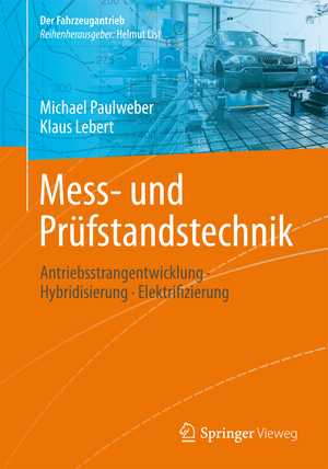 ISBN 9783658044527: Mess- und Prüfstandstechnik – Antriebsstrangentwicklung · Hybridisierung · Elektrifizierung