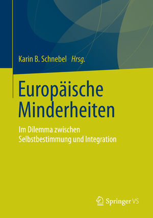 ISBN 9783658047139: Europäische Minderheiten - Im Dilemma zwischen Selbstbestimmung und Integration