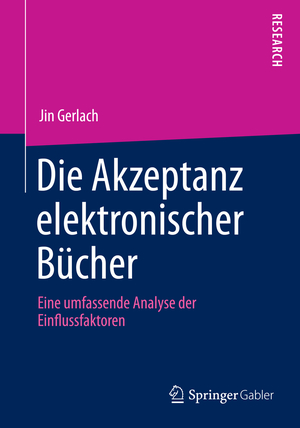 ISBN 9783658047702: Die Akzeptanz elektronischer Bücher – Eine umfassende Analyse der Einflussfaktoren