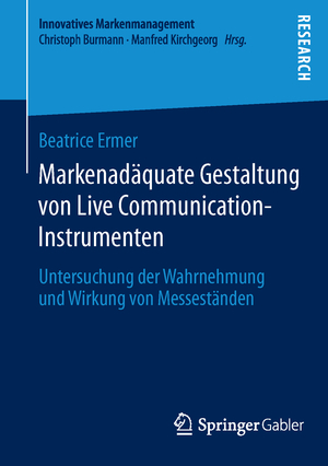 ISBN 9783658048105: Markenadäquate Gestaltung von Live Communication-Instrumenten - Untersuchung der Wahrnehmung und Wirkung von Messeständen