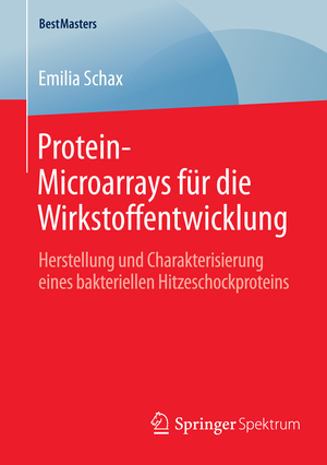 ISBN 9783658088026: Protein-Microarrays für die Wirkstoffentwicklung – Herstellung und Charakterisierung eines bakteriellen Hitzeschockproteins