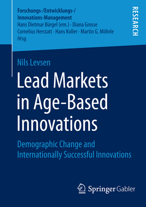 ISBN 9783658088149: Lead Markets in Age-Based Innovations – Demographic Change and Internationally Successful Innovations