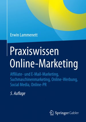 ISBN 9783658090029: Praxiswissen Online-Marketing: Affiliate- und E-Mail-Marketing, Suchmaschinenmarketing, Online-Werbung, Social Media, Online-PR