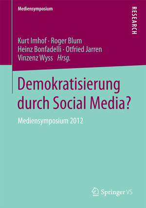 ISBN 9783658101398: Demokratisierung durch Social Media? – Mediensymposium 2012