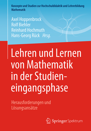 ISBN 9783658102609: Lehren und Lernen von Mathematik in der Studieneingangsphase: Herausforderungen und Lösungsansätze.