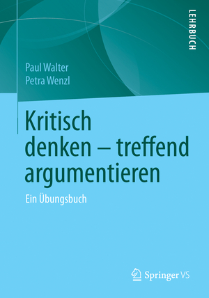 ISBN 9783658105532: Kritisch denken – treffend argumentieren – Ein Übungsbuch