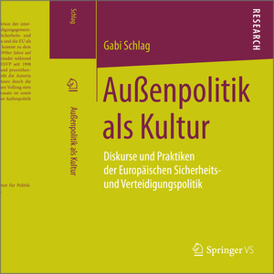 ISBN 9783658107796: Außenpolitik als Kultur – Diskurse und Praktiken der Europäischen Sicherheits- und Verteidigungspolitik