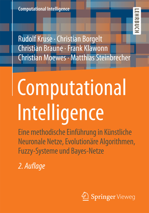 ISBN 9783658109035: Computational Intelligence - Eine methodische Einführung in Künstliche Neuronale Netze, Evolutionäre Algorithmen, Fuzzy-Systeme und Bayes-Netze