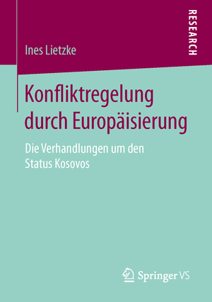 gebrauchtes Buch – Ines Lietzke – Konfliktregelung durch Europäisierung - Die Verhandlungen um den Status Kosovos