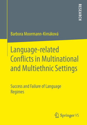 ISBN 9783658111748: Language-related Conflicts in Multinational and Multiethnic Settings – Success and Failure of Language Regimes