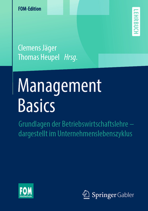 ISBN 9783658112288: Management Basics - Grundlagen der Betriebswirtschaftslehre - dargestellt im Unternehmenslebenszyklus