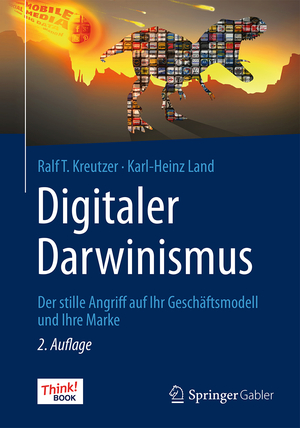 ISBN 9783658113056: Digitaler Darwinismus – Der stille Angriff auf Ihr Geschäftsmodell und Ihre Marke. Das Think!Book