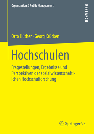 ISBN 9783658115623: Hochschulen – Fragestellungen, Ergebnisse und Perspektiven der sozialwissenschaftlichen Hochschulforschung