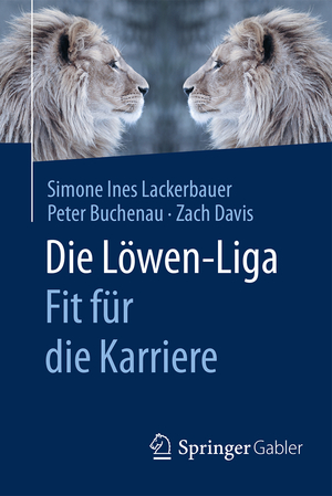 ISBN 9783658121372: Die Löwen-Liga: Fit für die Karriere