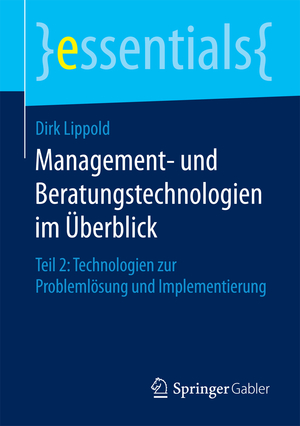 neues Buch – Dirk Lippold – Management- und Beratungstechnologien im Überblick - Teil 2: Technologien zur Problemlösung und Implementierung