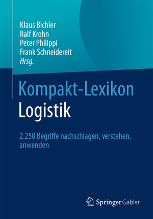 ISBN 9783658125349: Kompakt-Lexikon Logistik - 2.250 Begriffe nachschlagen, verstehen, anwenden