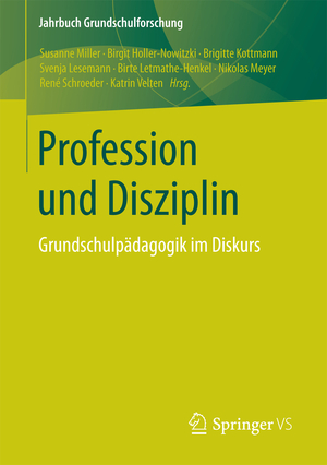 ISBN 9783658135010: Profession und Disziplin - Grundschulpädagogik im Diskurs