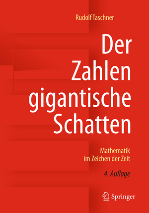 ISBN 9783658138929: Der Zahlen gigantische Schatten - Mathematik im Zeichen der Zeit