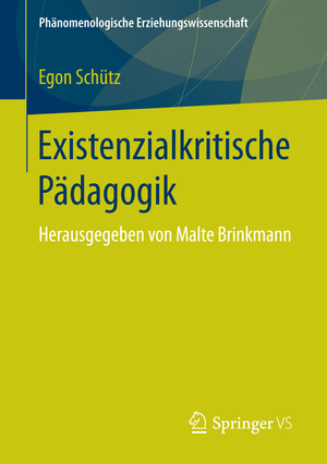 ISBN 9783658145088: Existenzialkritische Pädagogik – Herausgegeben von Malte Brinkmann