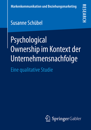 ISBN 9783658146009: Psychological Ownership im Kontext der Unternehmensnachfolge – Eine qualitative Studie