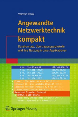 ISBN 9783658159030: Angewandte Netzwerktechnik kompakt - Dateiformate, Übertragungsprotokolle und ihre Nutzung in Java-Applikationen