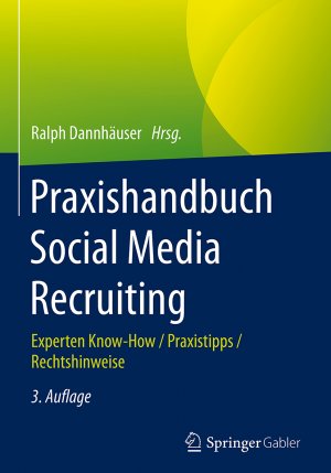 ISBN 9783658162801: Praxishandbuch Social Media Recruiting - Experten Know-How/Praxistipps/Rechtshinweise