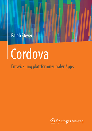 ISBN 9783658167233: Cordova - Entwicklung plattformneutraler Apps