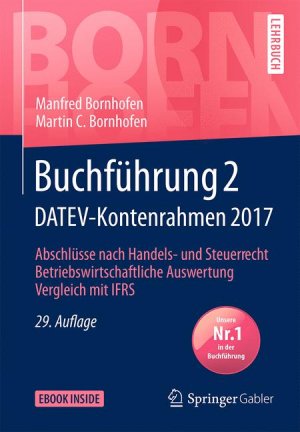 ISBN 9783658169497: Buchführung 2 DATEV-Kontenrahmen 2017 : Abschlüsse nach Handels- und Steuerrecht — Betriebswirtschaftliche Auswertung — Vergleich mit IFRS