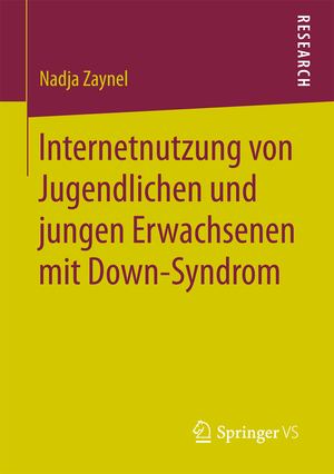 ISBN 9783658177539: Internetnutzung von Jugendlichen und jungen Erwachsenen mit Down-Syndrom