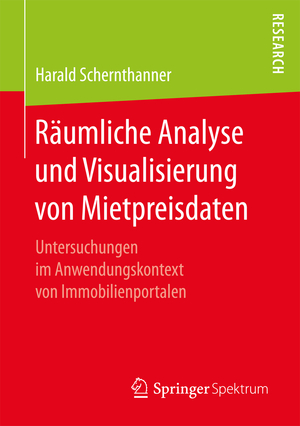 ISBN 9783658177737: Räumliche Analyse und Visualisierung von Mietpreisdaten - Untersuchungen im Anwendungskontext von Immobilienportalen